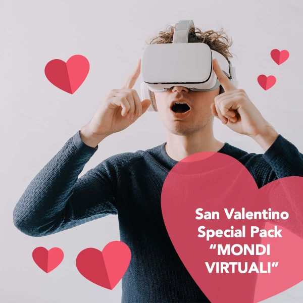 San Valentino Special Pack “MONDI VIRTUALI”